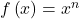 f\left(x\right)={x}^{n}