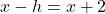 x-h=x+2