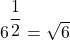 {6}^{\dfrac{1}{2}}=\sqrt{6}