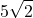 \displaystyle 5\sqrt{2}