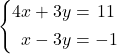 \systeme*{4x+3y=11, x-3y=-1}