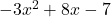 -3{x}^{2}+8x-7