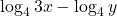 \displaystyle \log_4 3x - \log_4 y