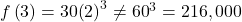 f\left(3\right)=30{\left(2\right)}^{3}\ne {60}^{3}=216,000