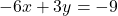 \displaystyle -6x + 3y = -9