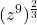 \displaystyle (z^9)^{\frac{2}{3}}