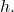 h.