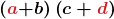 \displaystyle\boldsymbol{\left(\color{myred1}{a}\color{black}{+}b\right)\left(c+\color{myred1}{d}\color{black}{\right)}}