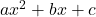 a{x}^{2}+bx+c