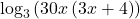 {\text{log}}_{3}\left(30x\left(3x+4\right)\right)