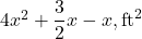 4{x}^{2}+\dfrac{3}{2}x-x,{\text{ft}}^{2}