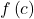 f\left(c\right)
