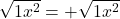 \sqrt{1 − x^2} = + \sqrt{1 − x^2}