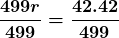 \displaystyle\boldsymbol{\frac{499r}{499} = \frac{42.42}{499}}