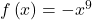 f\left(x\right)=-{x}^{9}