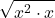 \displaystyle \sqrt{x^2 \cdot x}