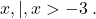 \left{x,|,x>-3\right}.