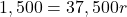 1,500 = 37,500r