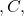 ,C,