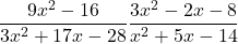 \dfrac{9{x}^{2}-16}{3{x}^{2}+17x-28}÷\dfrac{3{x}^{2}-2x-8}{{x}^{2}+5x-14}