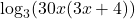 \displaystyle \log_3(30x(3x + 4))