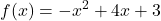 \displaystyle f(x) = -x^2 + 4x + 3