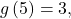 g\left(5\right)=3,