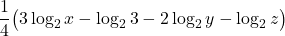 \displaystyle \frac{1}{4}\big(3\log_2 x- \log_2 3 - 2\log_2 y - \log_2 z\big)
