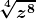 \boldsymbol{\displaystyle \sqrt[4]{z^8}} 