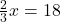 \frac{2}{3}x = 18