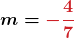 \displaystyle\boldsymbol{m = {\color{myred1}{-\frac{4}{7}}}}