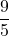\displaystyle\frac{9}{5}