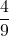 \displaystyle\frac{4}{9}