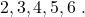 \left{2,3,4,5,6\right}.