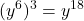 \displaystyle (y^6)^3 = y^{18}