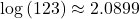 \text{log}\left(123\right) \approx 2.0899