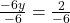 \frac{-6y}{-6}= \frac{2}{-6}