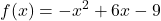\displaystyle f(x) = -x^2 + 6x - 9