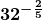 \boldsymbol{\displaystyle 32^{-\frac{2}{5}}}