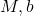 M,b