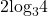 2{\text{log}}_{3}4