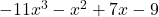 -11{x}^{3}-{x}^{2}+7x-9