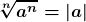 \boldsymbol{\displaystyle\sqrt[n]{a^n}=|a|}