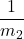 \displaystyle\frac{1}{m_2}