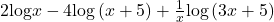 2\text{log}x-4\text{log}\left(x+5\right)+\frac{1}{x}\text{log}\left(3x+5\right)