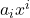 {a}_{i}{x}^{i}