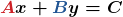 \displaystyle \boldsymbol{{\color{myred1}A} x  +  {\color{myblue1} B} y  =  {\color{mygreen1} C}}