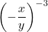 \displaystyle  \left(-\frac{x}{y}\right)^{-3}
