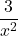 \displaystyle\frac{3}{x^2}