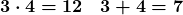 \displaystyle\boldsymbol{3\cdot 4=12\quad 3+4=7}